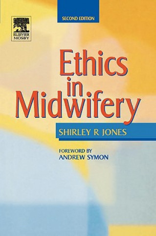 Könyv Ethics in Midwifery Shirley R. Jones