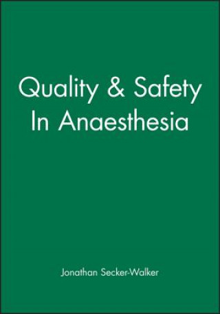 Książka Quality & Safety In Anaesthesia Jonathan Secker-Walker