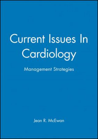 Kniha Current Issues In Cardiology: Management Strategies Jean R. McEwan