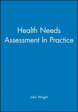 Kniha Health Needs Assessment In Practice Wright