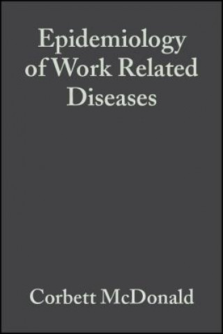 Carte Epidemiology of Work Related Diseases 2e Mcdonald