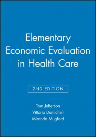Carte Elementary Economic Evaluation in Health Care 2e Tom Jefferson