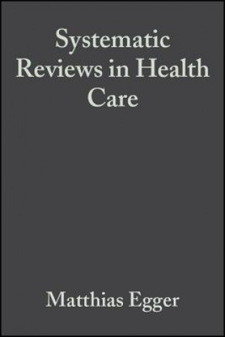 Knjiga Systematic Reviews in Health Care Egger