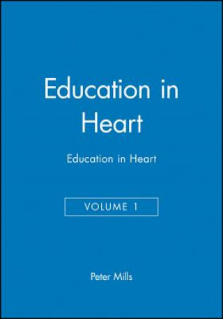 Книга Education In Heart Vol 1 Peter Mills