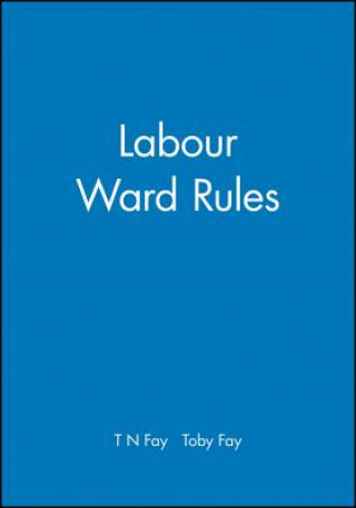 Книга Labour Ward Rules T.N. Fay