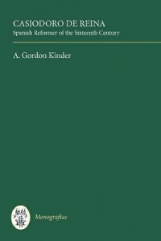 Könyv Casiodoro de Reina A.Gordon Kinder