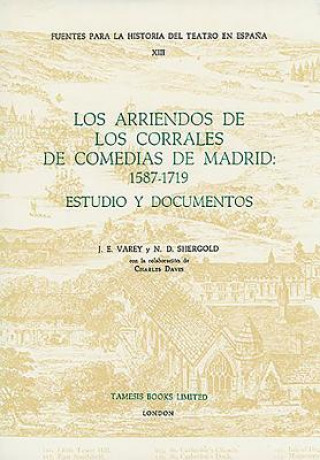 Buch Los Arriendos de los Corrales de Comedias de Madrid: 1587-1719 J.E. Varey