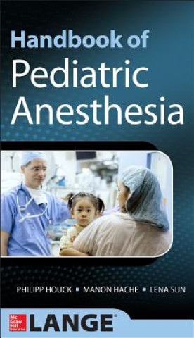 Könyv Handbook of Pediatric Anesthesia Lena Sun