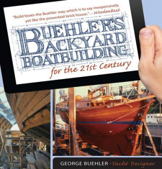 Carte Buehler's Backyard Boatbuilding for the 21st Century George Buehler
