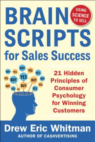 Buch BrainScripts for Sales Success: 21 Hidden Principles of Consumer Psychology for Winning New Customers Drew Whitman