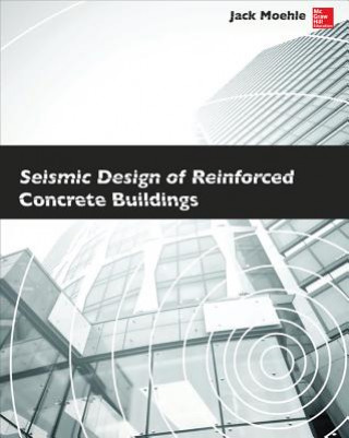 Carte Seismic Design of Reinforced Concrete Buildings Jack Moehle