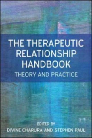 Książka Therapeutic Relationship Handbook: Theory & Practice Divine Charura