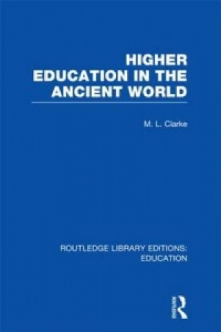 Kniha Higher Education in the Ancient World M. L. Clarke