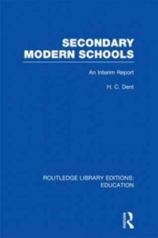 Kniha Secondary Modern Schools H. C. Dent