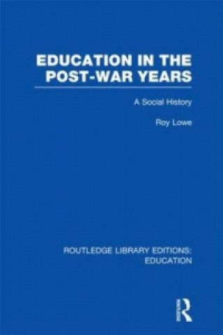 Kniha Education in the Post-War Years Roy Lowe