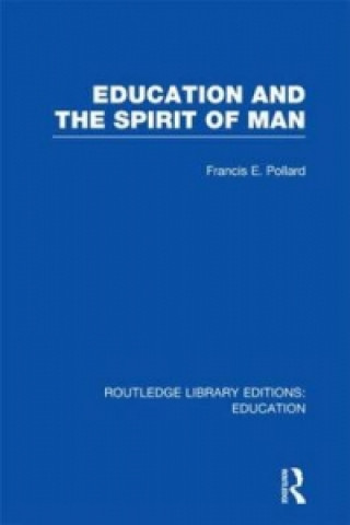 Książka Education and the Spirit of Man (RLE Edu K) Francis Pollard