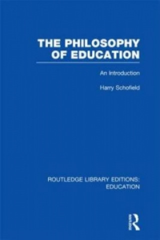 Kniha Philosophy of Education (RLE Edu K) Harry Schofield