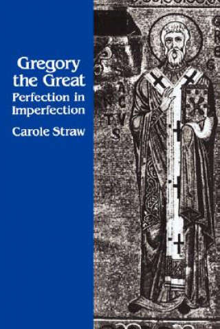 Livre Gregory the Great Carole Straw