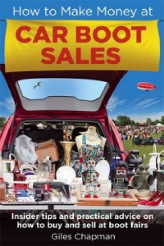 Книга How To Make Money at Car Boot Sales Giles Chapman