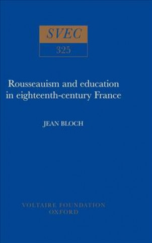 Carte Rousseauism and Education in Eighteenth-century France Jean Bloch