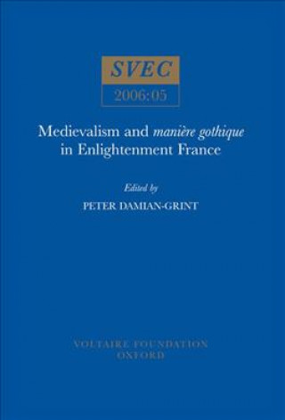 Könyv Medievalism and maniere gothique in Enlightenment France 