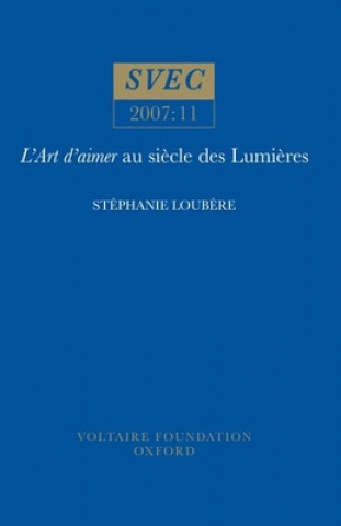 Kniha 'L'Art D'aimer' Au Siecle Des Lumieres Stephanie Loubere
