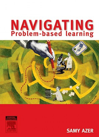 Knjiga Navigating Problem Based Learning Samy A. Azer