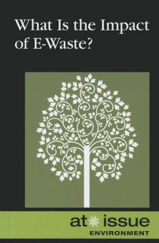 Kniha What Is the Impact of E-Waste? 