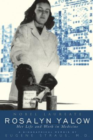 Kniha Rosalyn Yalow, Nobel Laureate Eugene Straus