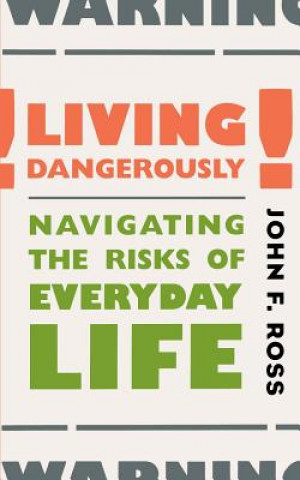Boek Living Dangerously John F. Ross