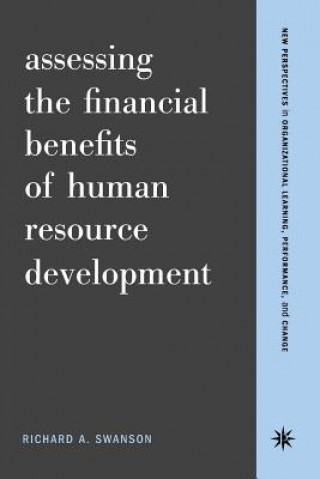 Kniha Assessing The Financial Benefits Of Human Resource Development Richard A. Swanson