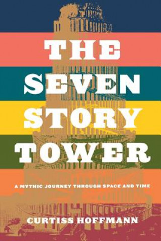 Kniha Seven Story Tower Curtiss Hoffman
