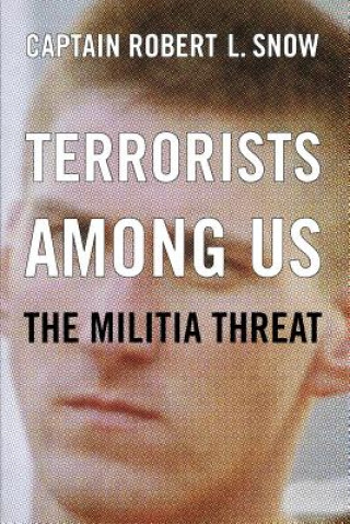 Книга Terrorists Among Us Robert L. Snow