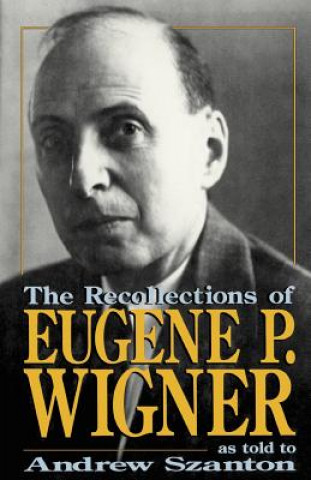 Könyv Recollections Of Eugene P. Wigner Eugene P. Wigner