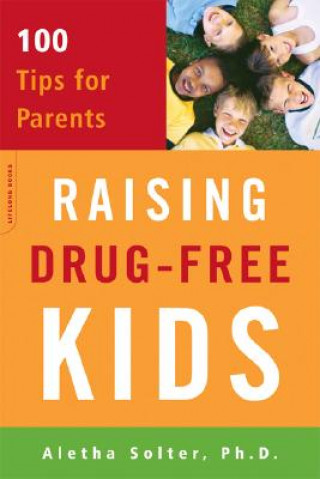 Könyv Raising Drug-Free Kids Aletha Solter