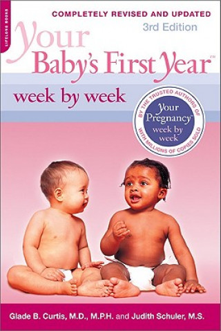 Könyv Your Baby's First Year Week by Week, 3rd Edition Glade B. Curtis