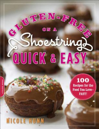 Книга Gluten-Free on a Shoestring Quick and Easy Nicole Hunn