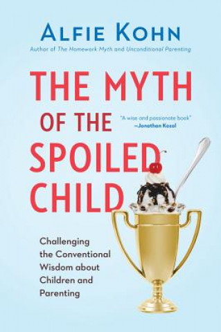 Carte Myth of the Spoiled Child Alfie Kohn