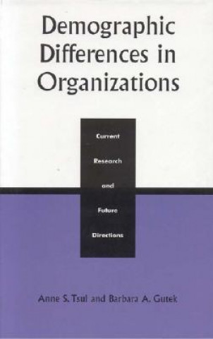 Kniha Demographic Differences in Organizations Anne S. Tsui