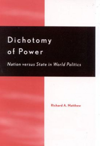 Kniha Dichotomy of Power Richard A. Matthew