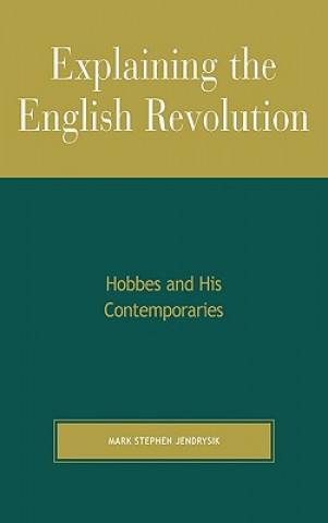 Livre Explaining the English Revolution Mark Stephen Jendrysik