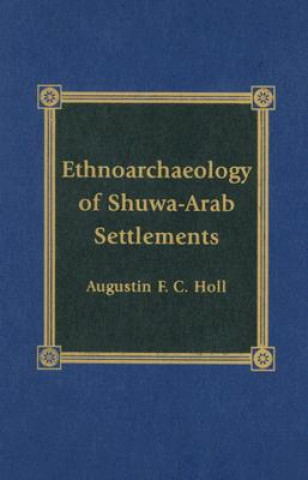 Книга Ethnoarchaeology of Shuwa-Arab Settlements Augustin Holl