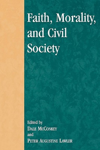 Kniha Faith, Morality, and Civil Society Peter Augustine Lawler