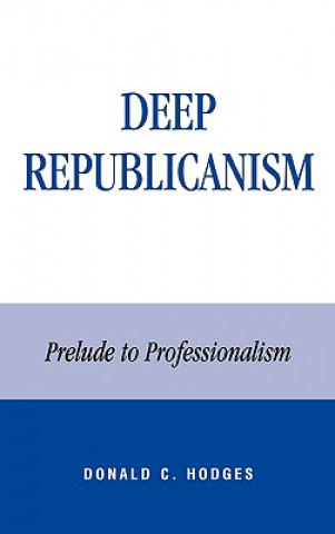 Buch Deep Republicanism Donald C. Hodges