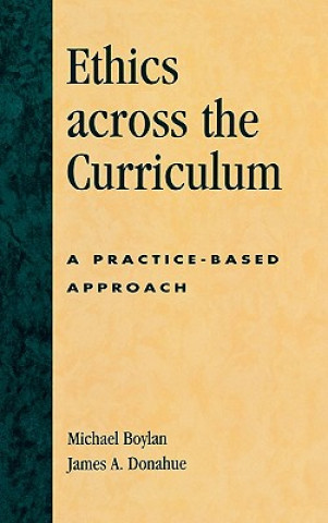 Knjiga Ethics across the Curriculum Michael A. Boylan