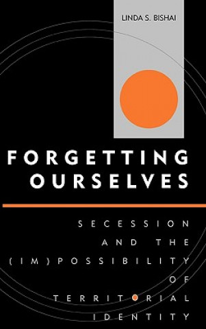 Книга Forgetting Ourselves Linda S. Bishai