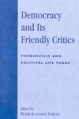 Buch Democracy and Its Friendly Critics Peter Lawler