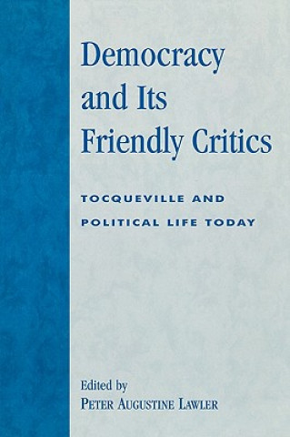 Buch Democracy and Its Friendly Critics Peter Lawler