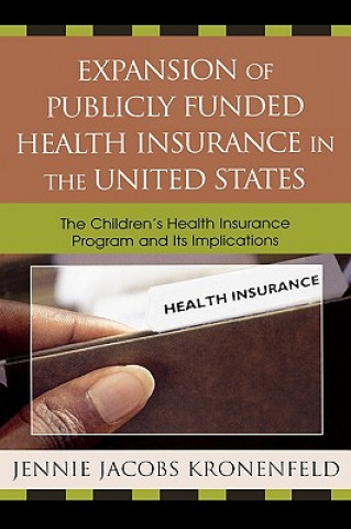 Carte Expansion of Publicly Funded Health Insurance in the United States Jennie Jacobs Kronenfeld