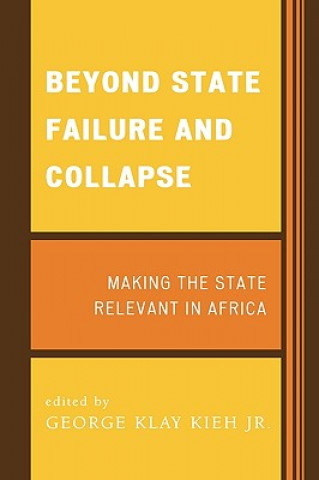 Książka Beyond State Failure and Collapse George Klay Kieh